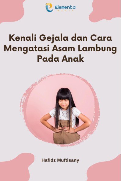 Kenali Gejala dan Cara Mengatasi Asam Lambung pada Anak